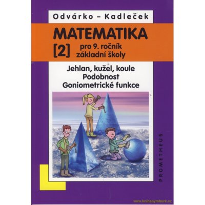 Matematika pro 9. ročník ZŠ, 2. díl - přepracované vydání - ... – Hledejceny.cz
