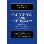 Cambridge History of Nationhood and Nationalism: Volume 1, Patterns and Trajectories over the Longue Duree