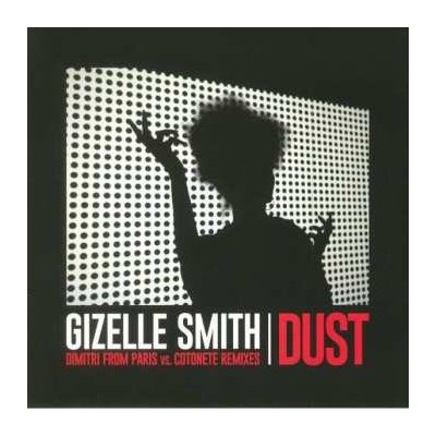 Gizelle Smith - Dust Dimitri From Paris Vs. Cotonete Remixes LP – Hledejceny.cz