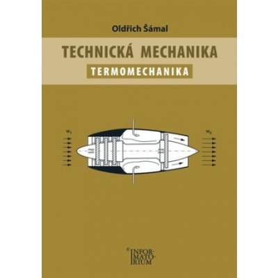 Technická mechanika Termomechanika - Oldřich Šámal – Zbozi.Blesk.cz