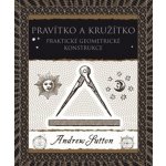 Pravítko a kružítko - Praktické geometrické konstrukce - Andrew Sutton