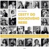 Cesty do rockového nebe - Jedenatřicet portrétů československých rockerů