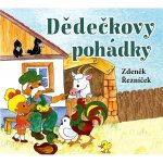Dědečkovy pohádky - Zdeněk Řezníček – Hledejceny.cz