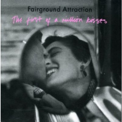 The First of a Million Kisses - Fairground Attraction CD – Hledejceny.cz