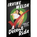 A Decent Ride - Irvine Welsh – Hledejceny.cz