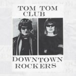 Tom Tom Club - Downtown Rockers -Vinyl Edition- LP – Hledejceny.cz