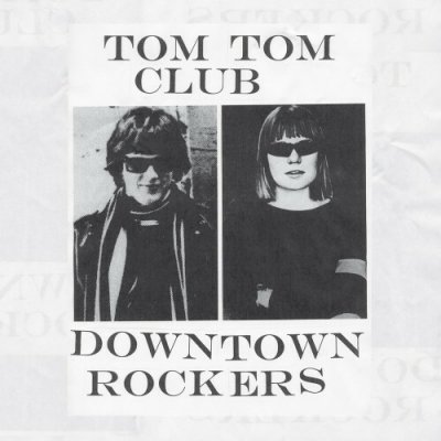 Tom Tom Club - Downtown Rockers -Vinyl Edition- LP – Hledejceny.cz