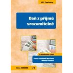 Ptáčková-Mísařová Petra - Daň z příjmů srozumitelně, 2. aktualizované vydání – Hledejceny.cz