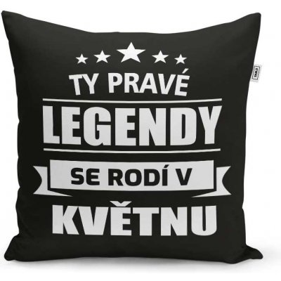 Sablio Polštář Ty pravé legendy se rodí v květnu 40x40 – Zboží Mobilmania