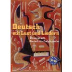 Deutsch mit Lust und Liedern + audio CD - Krüger J., Dusilová D. a kolektiv – Hledejceny.cz