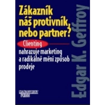 ZÁKAZNÍK - NÁŠ PROTIVNÍK NEBO PARTNER