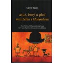 Muž, který si pletl manželku s kloboukem. Neuvěřitelné příběhy a podivné případy lidí s neurologickou nebo psychickou odchylkou - Oliver Sacks - Dybbuk