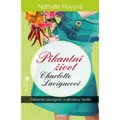 Pikantní život Charlotte Lavigneové - Cabernet sauvignon a jahodový dortík - Nathalie Royová