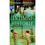 Intimní historie - 3. vydání - Vlastimil Vondruška – Hledejceny.cz