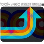 Various Totally Wired A New Collection From Acid Jazz CD – Hledejceny.cz
