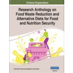 Research Anthology on Food Waste Reduction and Alternative Diets for Food and Nutrition Security – Sleviste.cz