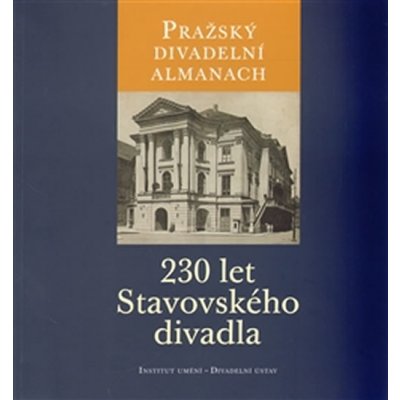 Pražský divadelní almanach: 230 let Stavovského divadla - kol., Jitka Ludvová – Zboží Mobilmania