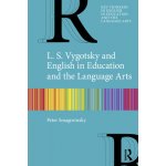 L. S. Vygotsky and English in Education and the Language Arts Smagorinsky Peter – Hledejceny.cz