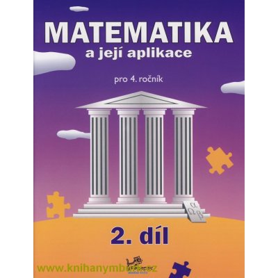 Matematika a její aplikace pro 4. ročník 2. díl - 4. ročník - Josef Molnár – Zboží Mobilmania