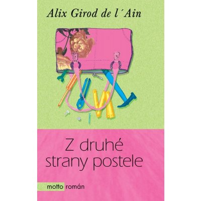 Z druhé strany postele - Alix Girod de l´Ain – Hledejceny.cz