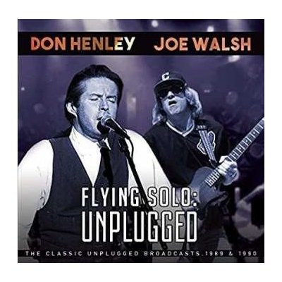 Don Henley - Flying Solo - Unplugged - The Classic Unplugged Broadcasts 1989 1990 CD – Zboží Mobilmania