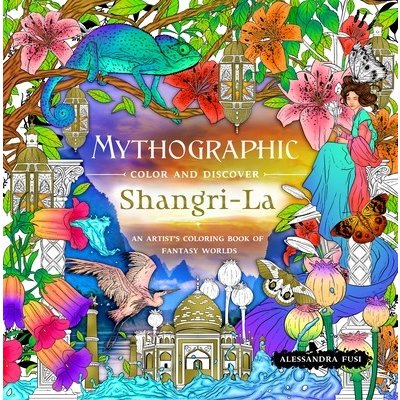 Mythographic Color and Discover: Shangri-La: An Artist's Coloring Book of Fantasy Worlds