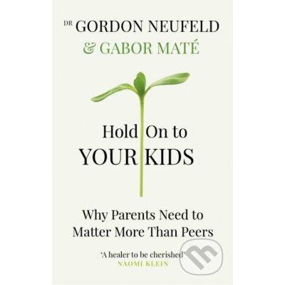 Hold on to Your Kids - Gábor Maté, Gordon Neufeld – Zboží Dáma