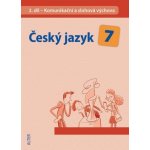 Český jazyk 7 II. díl Komunikační a slohová výchova – Hledejceny.cz