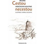 Cestou necestou - Herciková Koutná, Milena,Dlouhá , Kamila, Vázaná – Hledejceny.cz