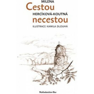 Cestou necestou - Herciková Koutná, Milena,Dlouhá , Kamila, Vázaná – Hledejceny.cz
