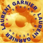 Laurent Garnier - Stronger By Design EP LP – Hledejceny.cz