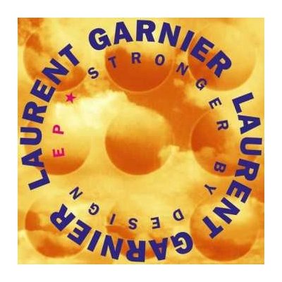 Laurent Garnier - Stronger By Design EP LP – Hledejceny.cz