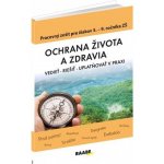 Ochrana života a zdravia. Pracovný zošit pre 5. - 9. ročník ZŠ – Hledejceny.cz