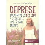 Deprese - Zvládněte ji bez léků a získejte svůj život zpátky - Broganová Kelly, Lobergová Kristina, – Hledejceny.cz