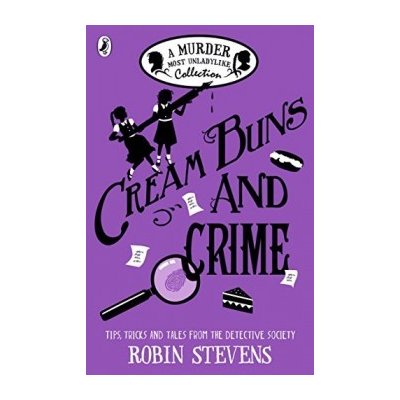 Cream Buns and Crime: A Murder Most Unladylik... Robin Stevens