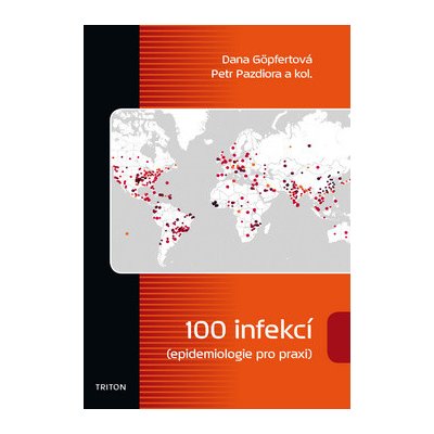 100 infekcí epidemiologie pro praxi - Dana Göpfertová, Petr Pazdiora