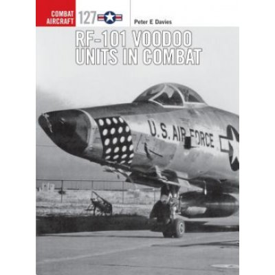 RF-101 Voodoo Units in Combat Davies Peter E.Paperback / softback – Hledejceny.cz