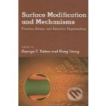 Surface Modification and Mechanisms - George E. Totten, Hong Liang – Hledejceny.cz
