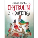 Chytrolíni z Hloupětína - Jiří Žáček – Hledejceny.cz