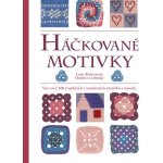 Háčkované motivky - Více než 100 tradičních i moderních motivků s návody - Luise Roberts – Hledejceny.cz