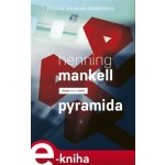 Pyramida. Případy komisaře Wallandera - Henning Mankell – Zbozi.Blesk.cz