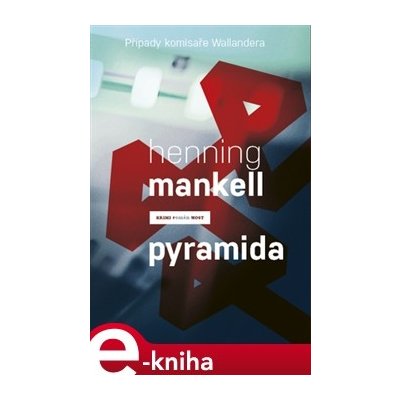 Pyramida. Případy komisaře Wallandera - Henning Mankell – Sleviste.cz