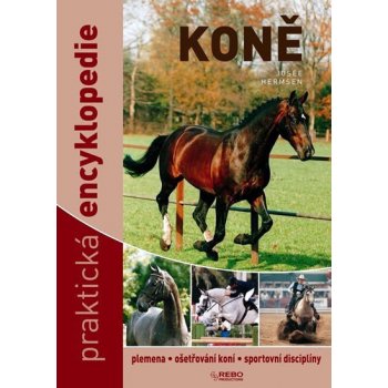 Koně - Praktická encyklopedie - 9. vydání - Josée Hermsen