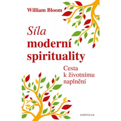 Síla moderní spirituality - William Bloom – Zboží Mobilmania