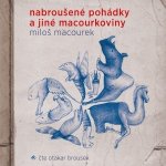 Nabroušené pohádky a jiné macourkoviny - Macourek - Brousek Otakar – Zbozi.Blesk.cz
