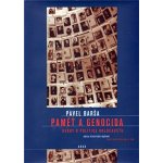 Paměť a genocida -- Úvahy o politice holocaustu - Barša Pavel – Zboží Mobilmania