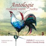 Antologie moravské lidové hudby - 3 - Dolňácko II, Podluží a Hanácké Slovácko CD – Hledejceny.cz