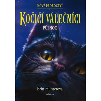 Kočičí válečníci: Nové proroctví 1 - Půlnoc, 2. vydání - Erin Hunter