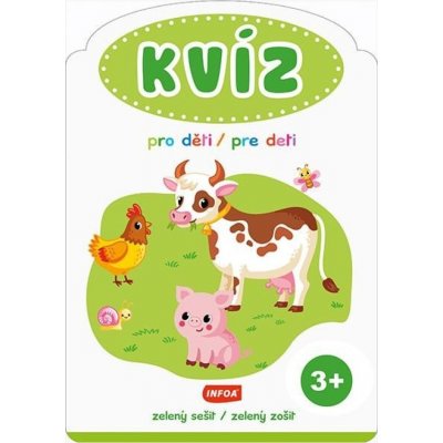 KVÍZ pro děti / pre deti - zelený sešit (CZ/SK vydání) INFOA International s.r.o. – Hledejceny.cz