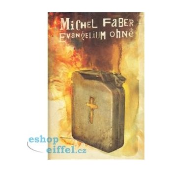 Evangelium ohně - Michel Faber